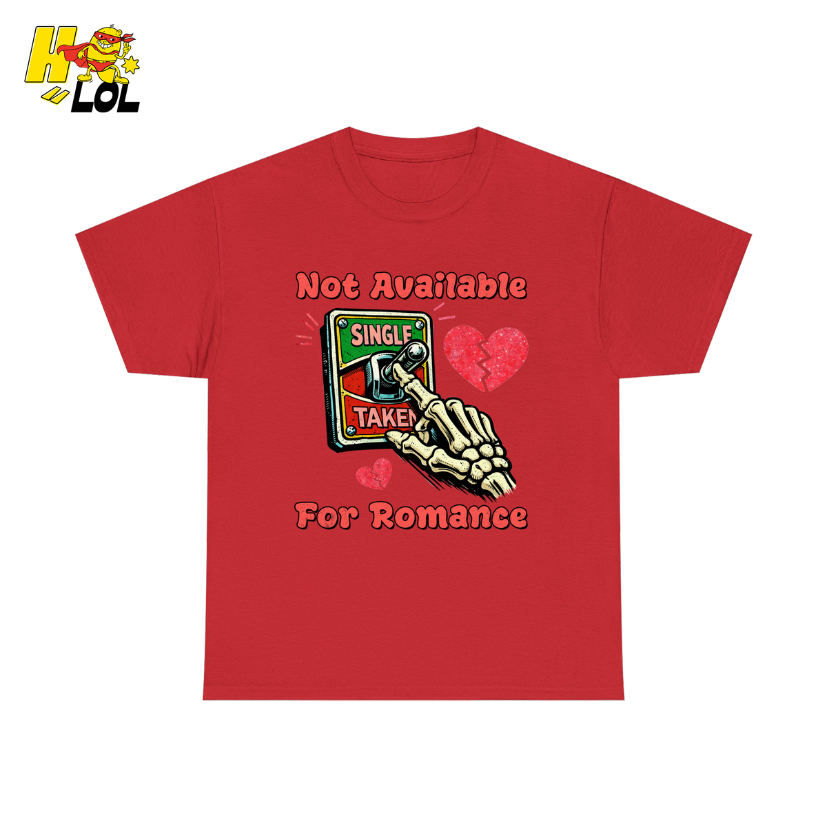 Not Available For Romance Skeleton T-Shirt Gift For Single - HQLOL