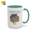 Nurse Dumpster Fire The Same Without You Mug Gift For Coworker - HQLOL