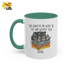 Nurse Dumpster Fire The Same Without You Mug Gift For Coworker - HQLOL