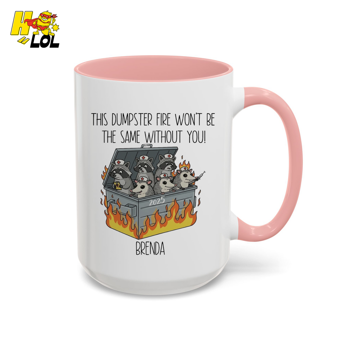 Nurse Dumpster Fire The Same Without You Mug Gift For Coworker - HQLOL