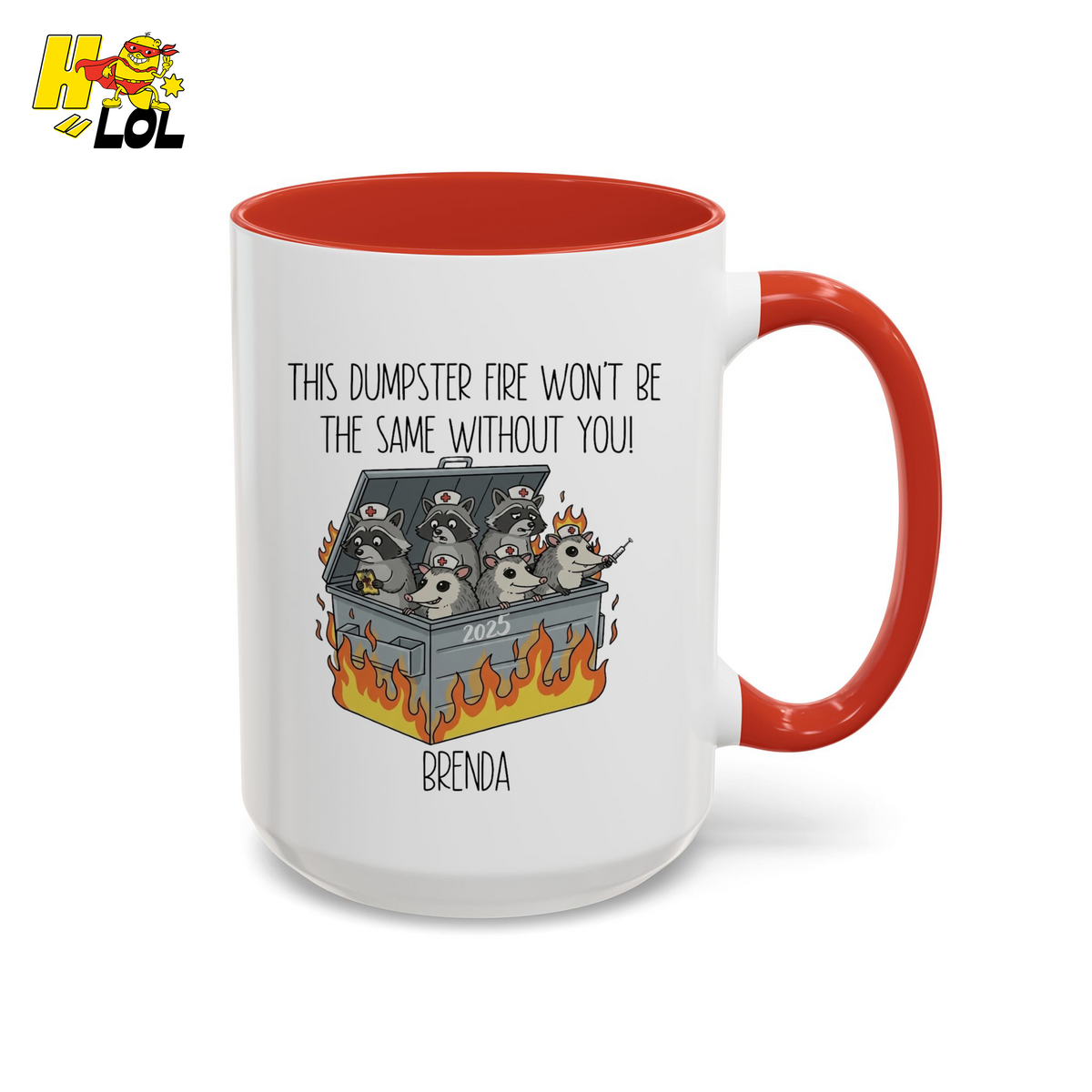 Nurse Dumpster Fire The Same Without You Mug Gift For Coworker - HQLOL