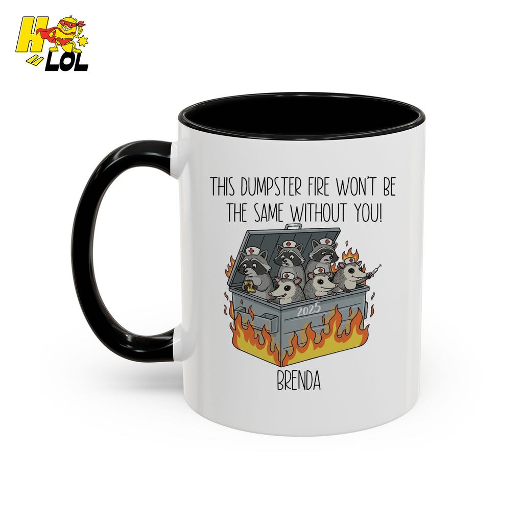 Nurse Dumpster Fire The Same Without You Mug Gift For Coworker - HQLOL
