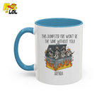 Nurse Dumpster Fire The Same Without You Mug Gift For Coworker - HQLOL