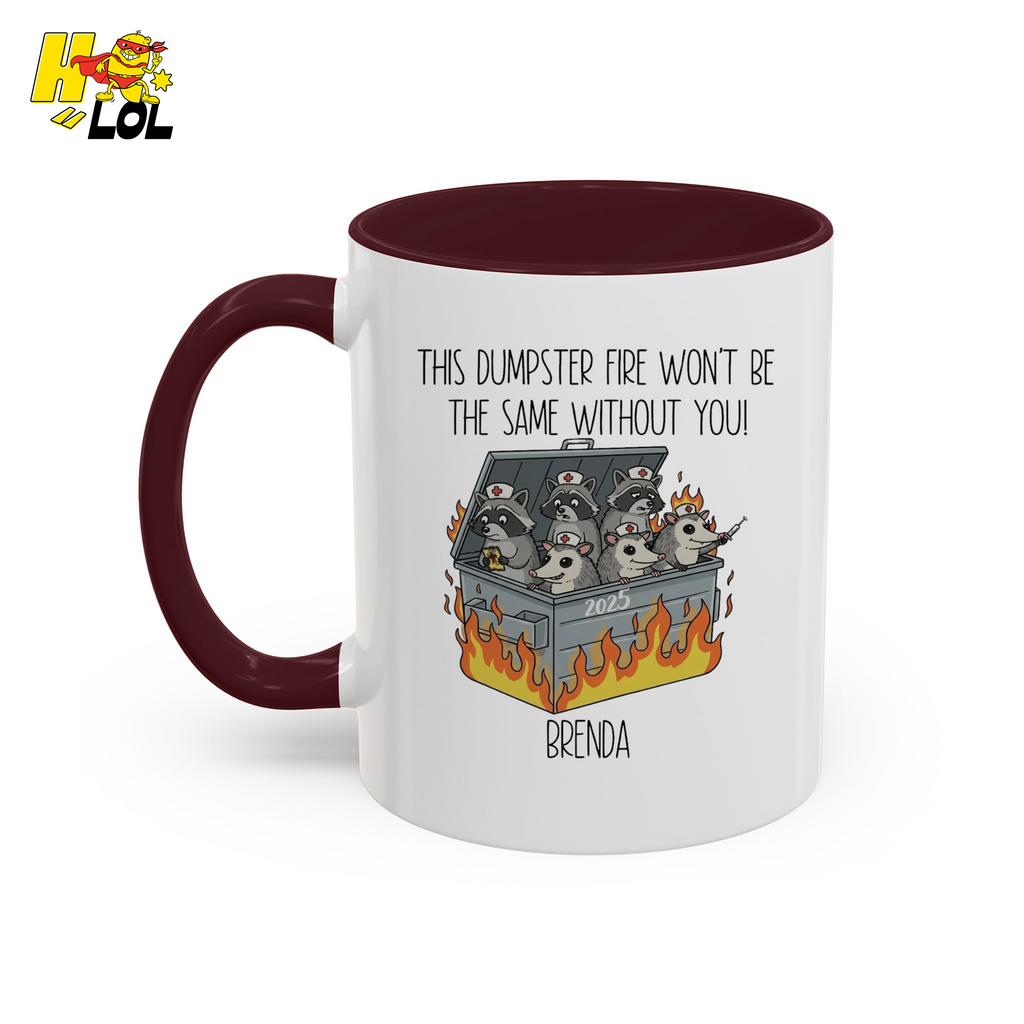 Nurse Dumpster Fire The Same Without You Mug Gift For Coworker - HQLOL