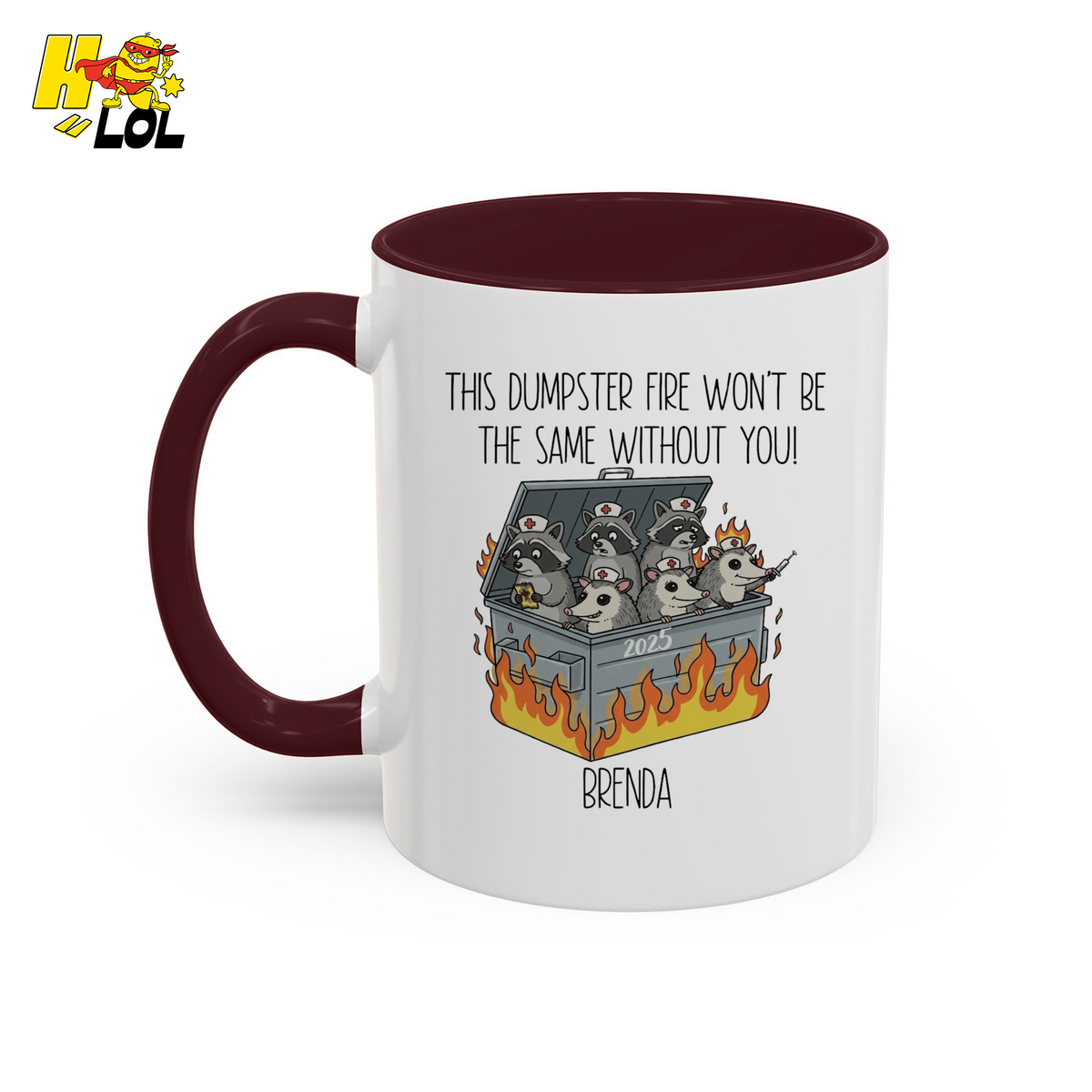 Nurse Dumpster Fire The Same Without You Mug Gift For Coworker - HQLOL
