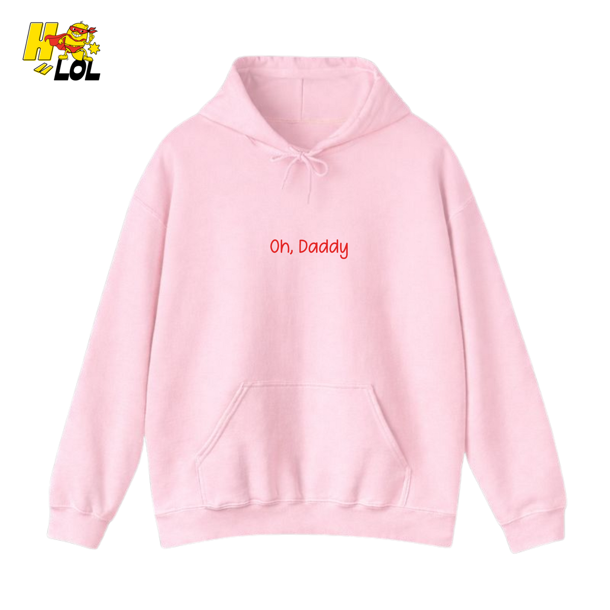 Oh, Daddy Graphic Hoodie Funny Gift for Friends - HQLOL