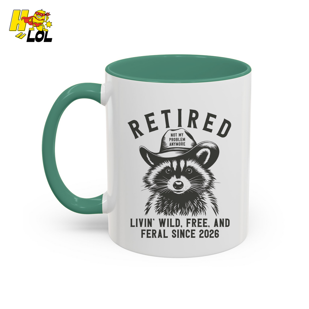 Raccoon Retired Livin Wild, Free, and Feral Mug Funny Gift For Retiree - HQLOL