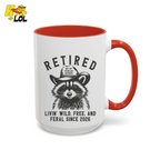 Raccoon Retired Livin Wild, Free, and Feral Mug Funny Gift For Retiree - HQLOL