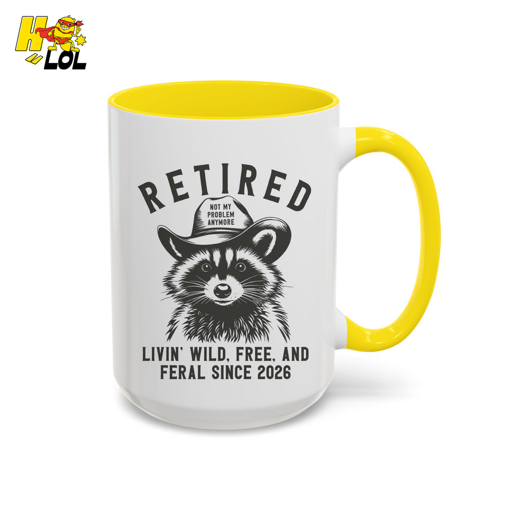 Raccoon Retired Livin Wild, Free, and Feral Mug Funny Gift For Retiree - HQLOL