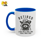 Raccoon Retired Livin Wild, Free, and Feral Mug Funny Gift For Retiree - HQLOL
