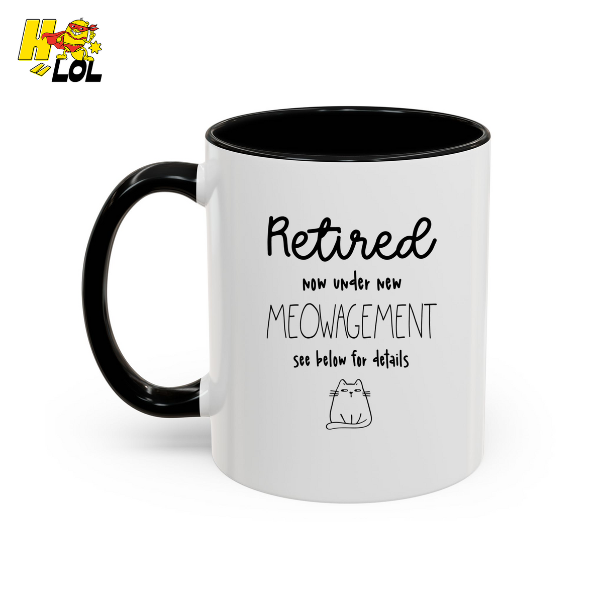 Retired Now Under New Meowagement Mug Gift For Cat Lover - HQLOL