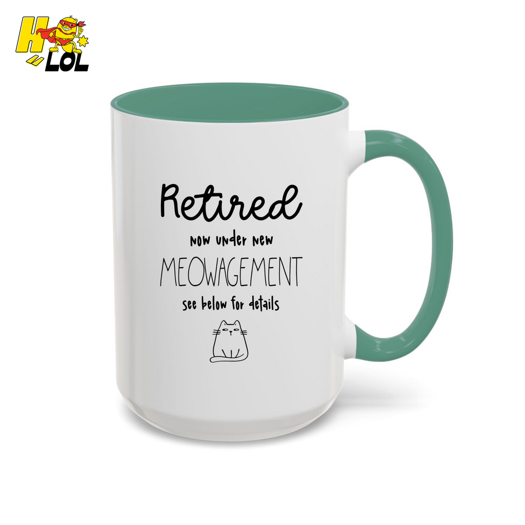 Retired Now Under New Meowagement Mug Gift For Cat Lover - HQLOL