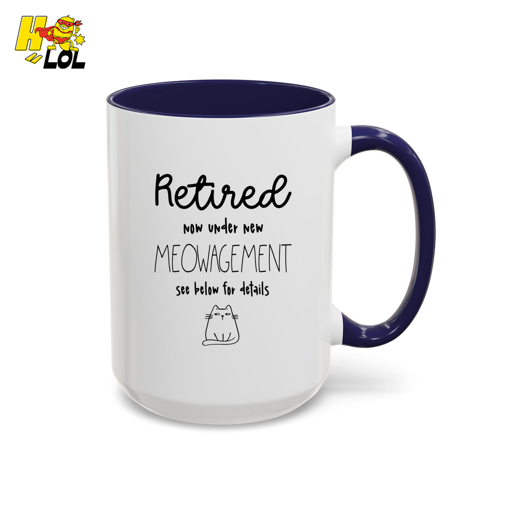 Retired Now Under New Meowagement Mug Gift For Cat Lover - HQLOL