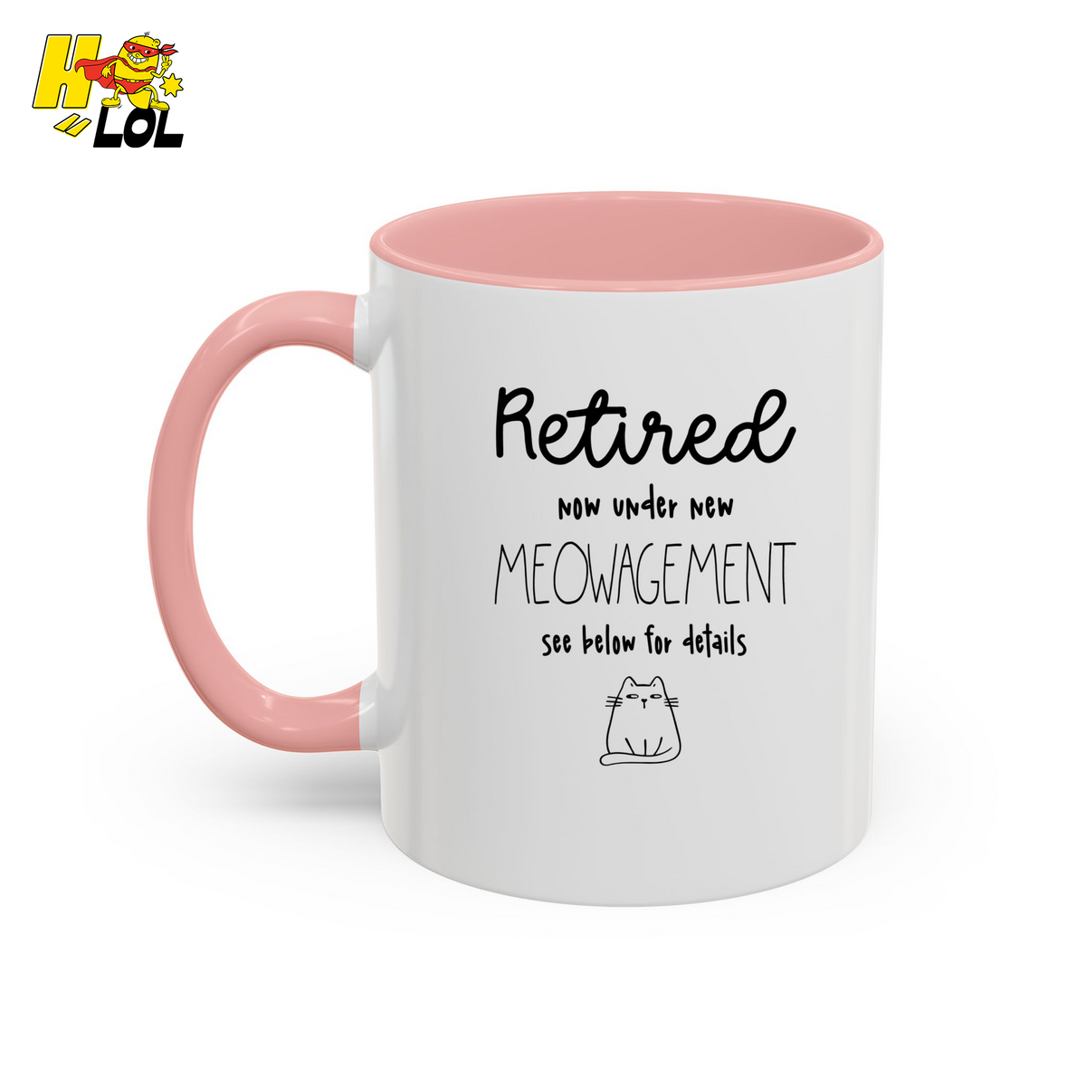 Retired Now Under New Meowagement Mug Gift For Cat Lover - HQLOL