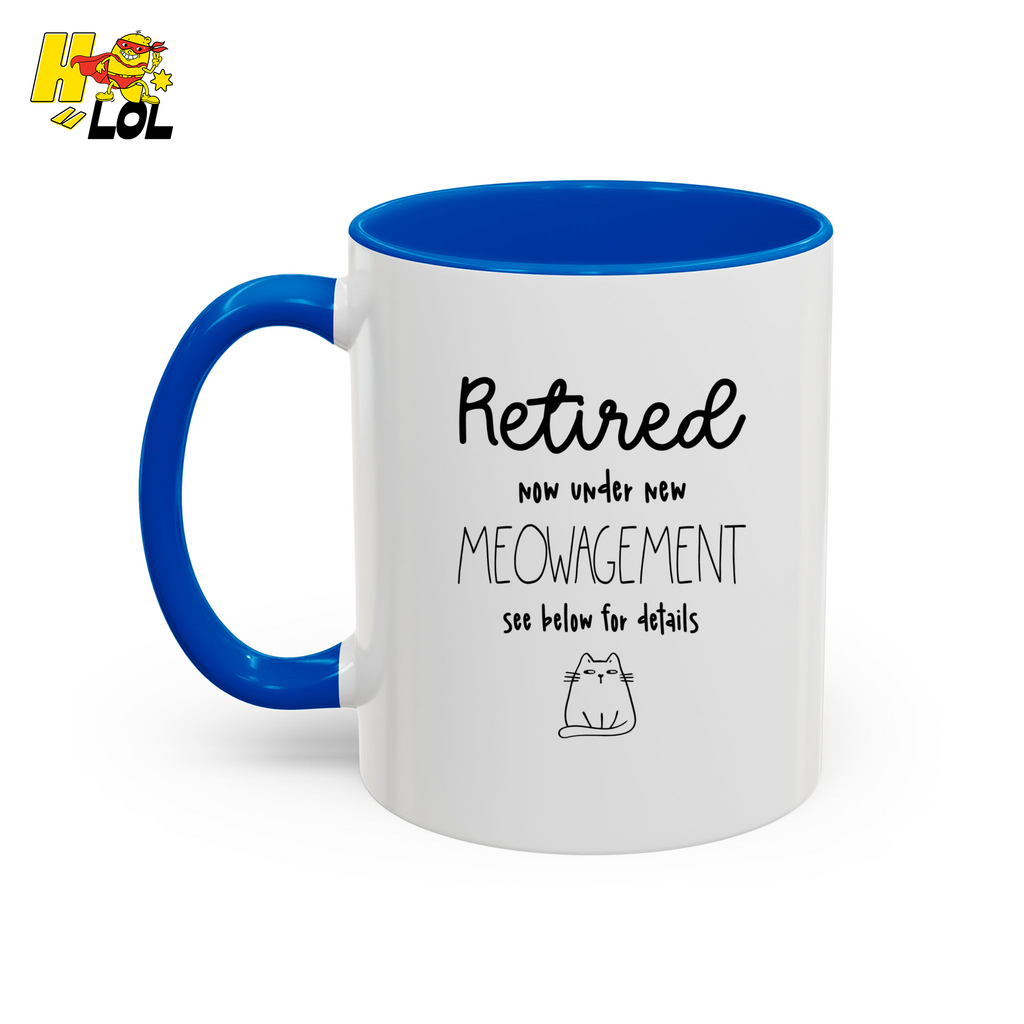 Retired Now Under New Meowagement Mug Gift For Cat Lover - HQLOL