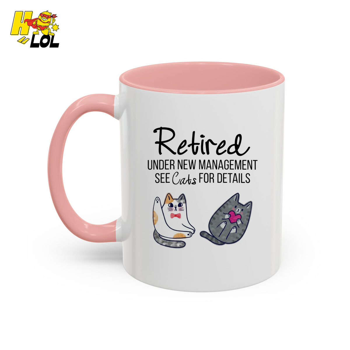 Retired Under New Management See Cats Mug Gift For Cat Lover - HQLOL