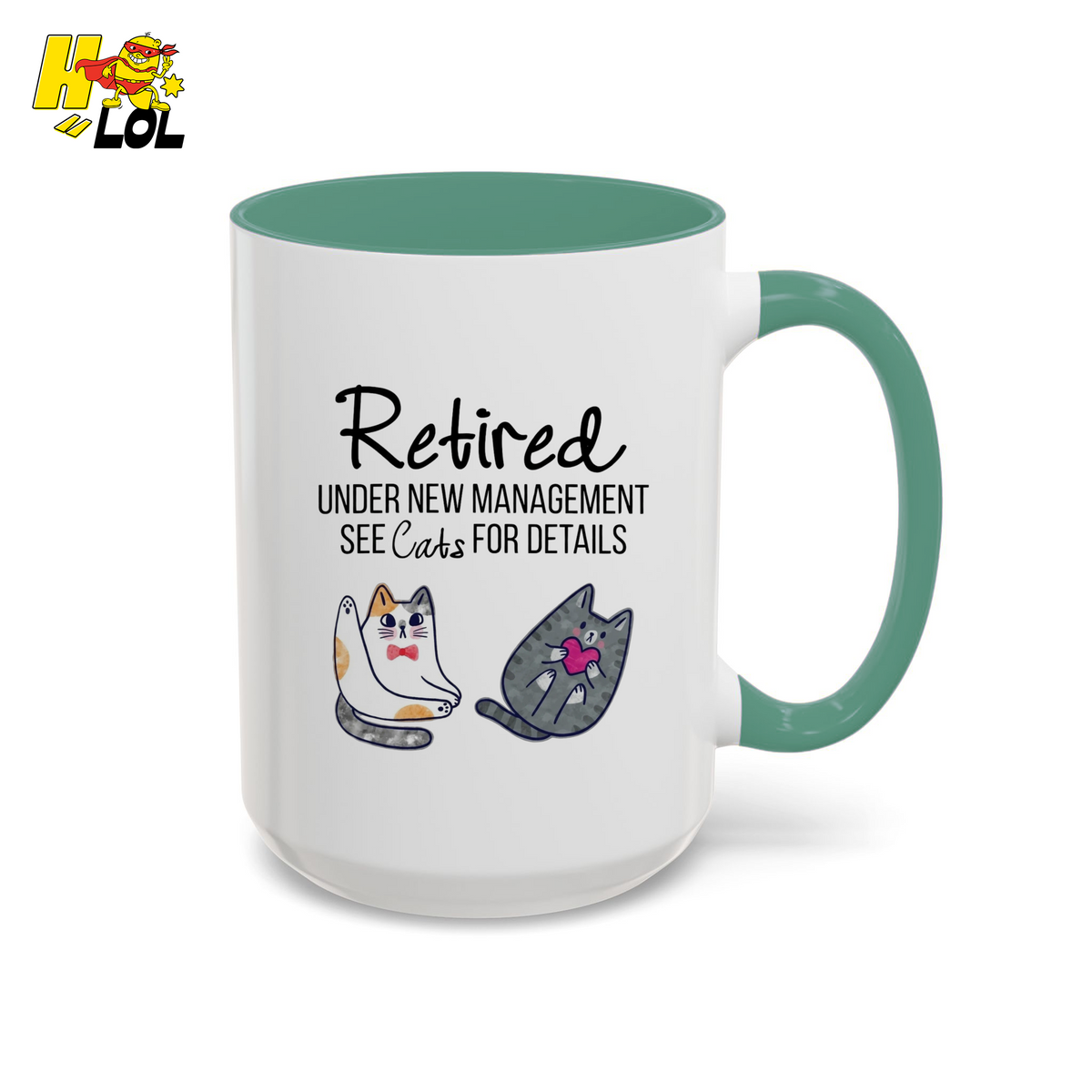 Retired Under New Management See Cats Mug Gift For Cat Lover - HQLOL