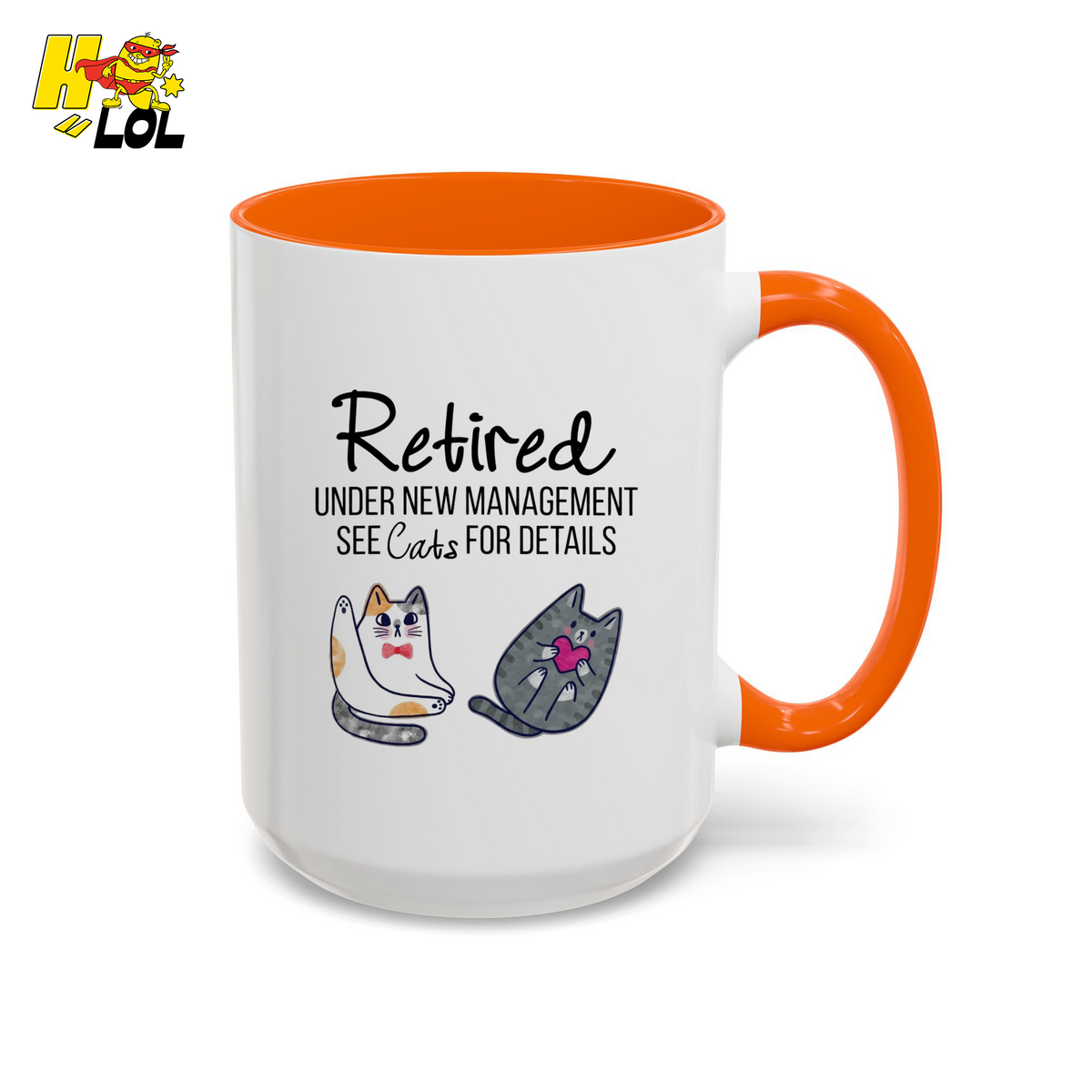 Retired Under New Management See Cats Mug Gift For Cat Lover - HQLOL