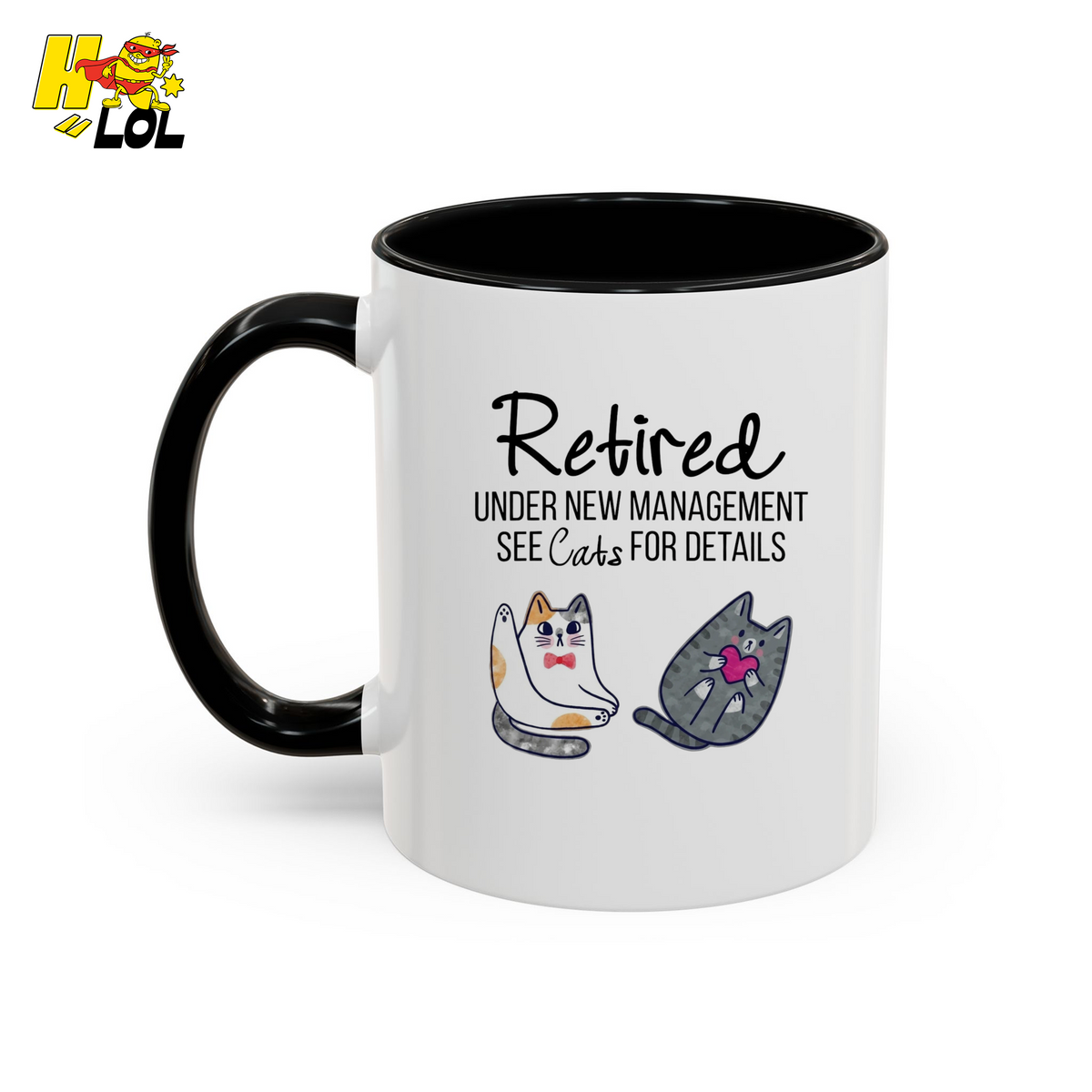 Retired Under New Management See Cats Mug Gift For Cat Lover - HQLOL