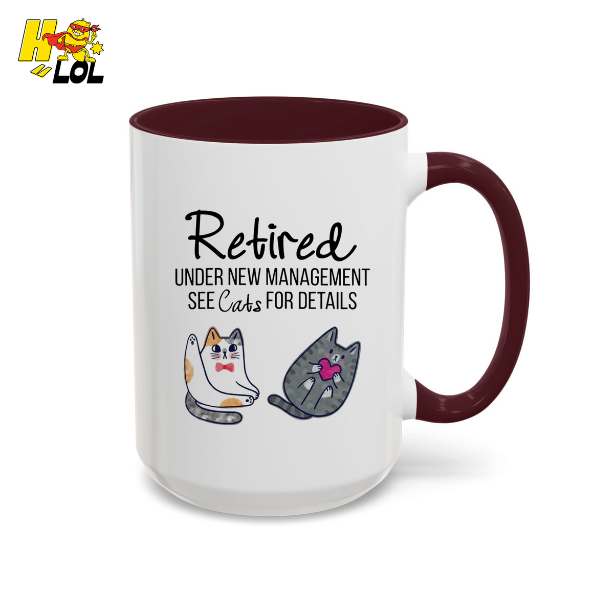 Retired Under New Management See Cats Mug Gift For Cat Lover - HQLOL
