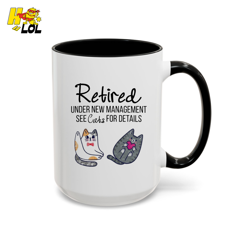 Retired Under New Management See Cats Mug Gift For Cat Lover - HQLOL
