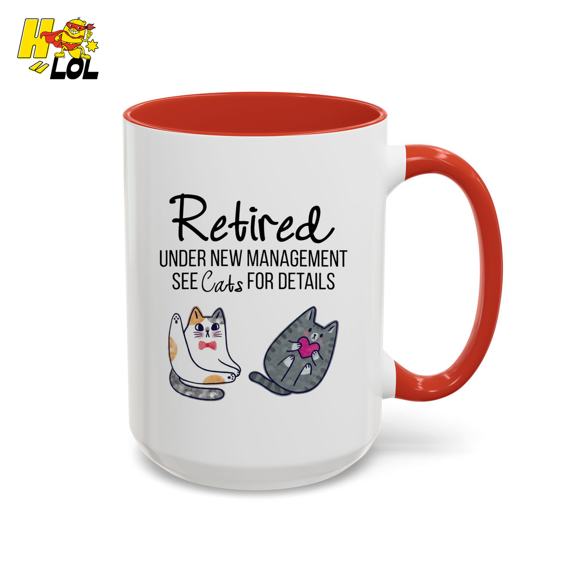 Retired Under New Management See Cats Mug Gift For Cat Lover - HQLOL