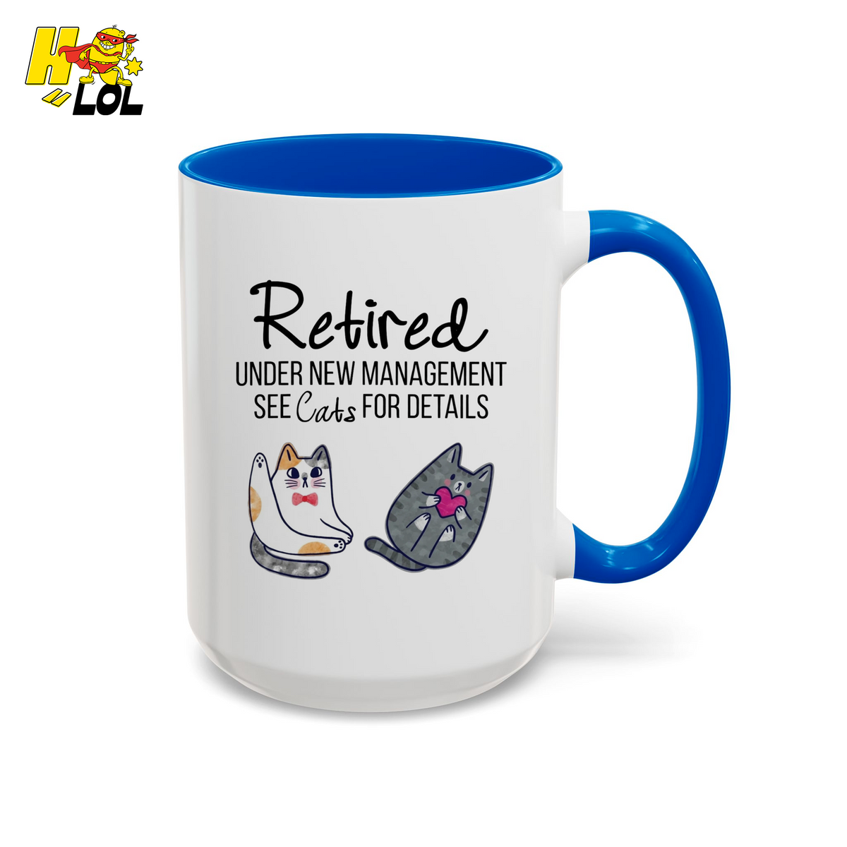 Retired Under New Management See Cats Mug Gift For Cat Lover - HQLOL