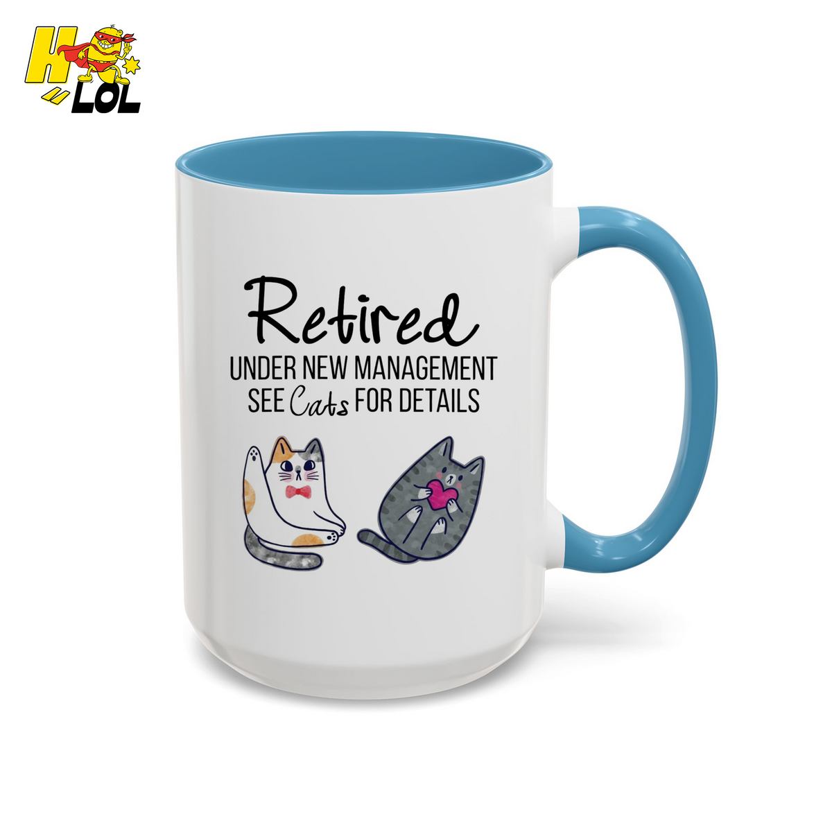 Retired Under New Management See Cats Mug Gift For Cat Lover - HQLOL