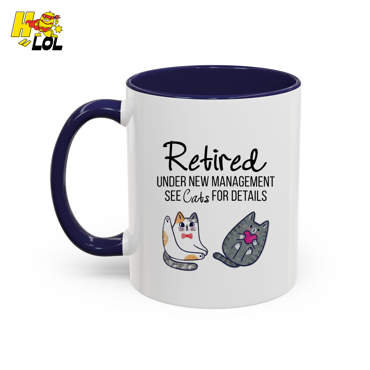 Retired Under New Management See Cats Mug Gift For Cat Lover - HQLOL
