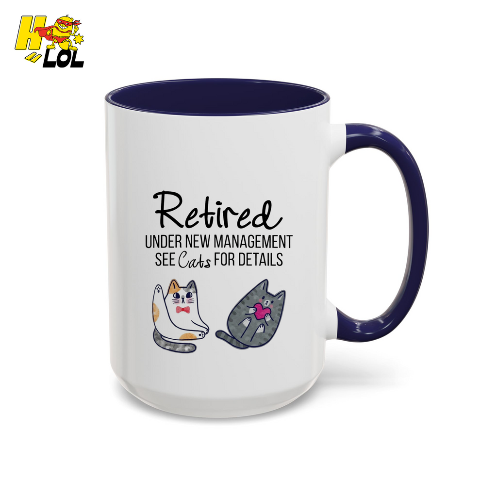 Retired Under New Management See Cats Mug Gift For Cat Lover - HQLOL