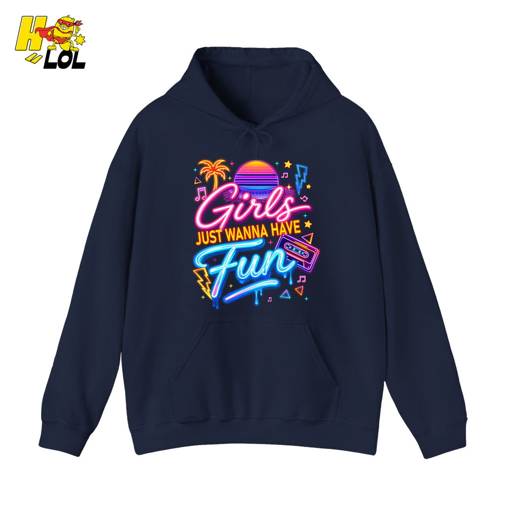 Retro Neon Girls Just Wanna Have Fun Valentine Hoodie Gift For Her - HQLOL