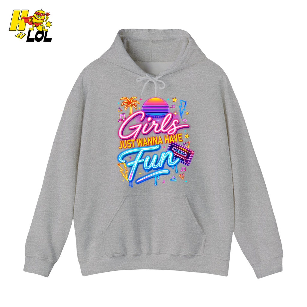 Retro Neon Girls Just Wanna Have Fun Valentine Hoodie Gift For Her - HQLOL