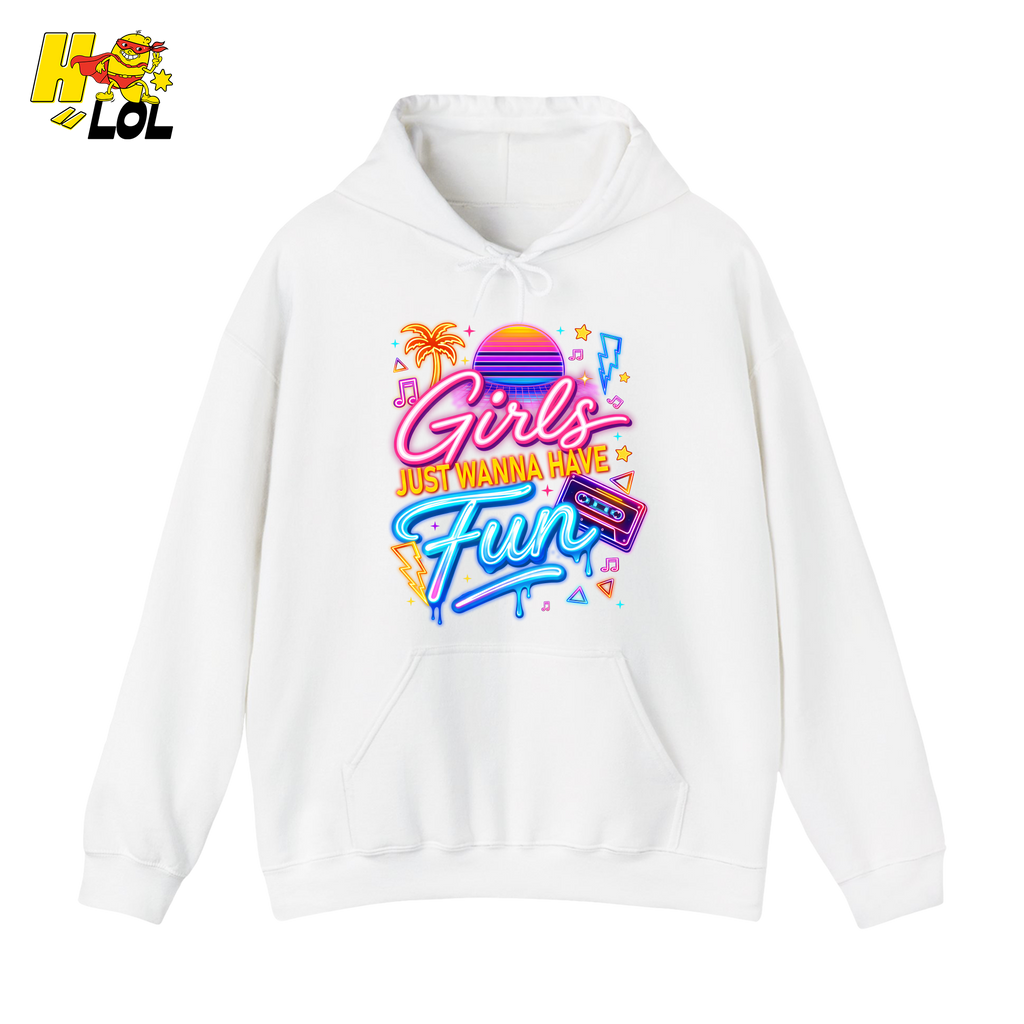 Retro Neon Girls Just Wanna Have Fun Valentine Hoodie Gift For Her - HQLOL