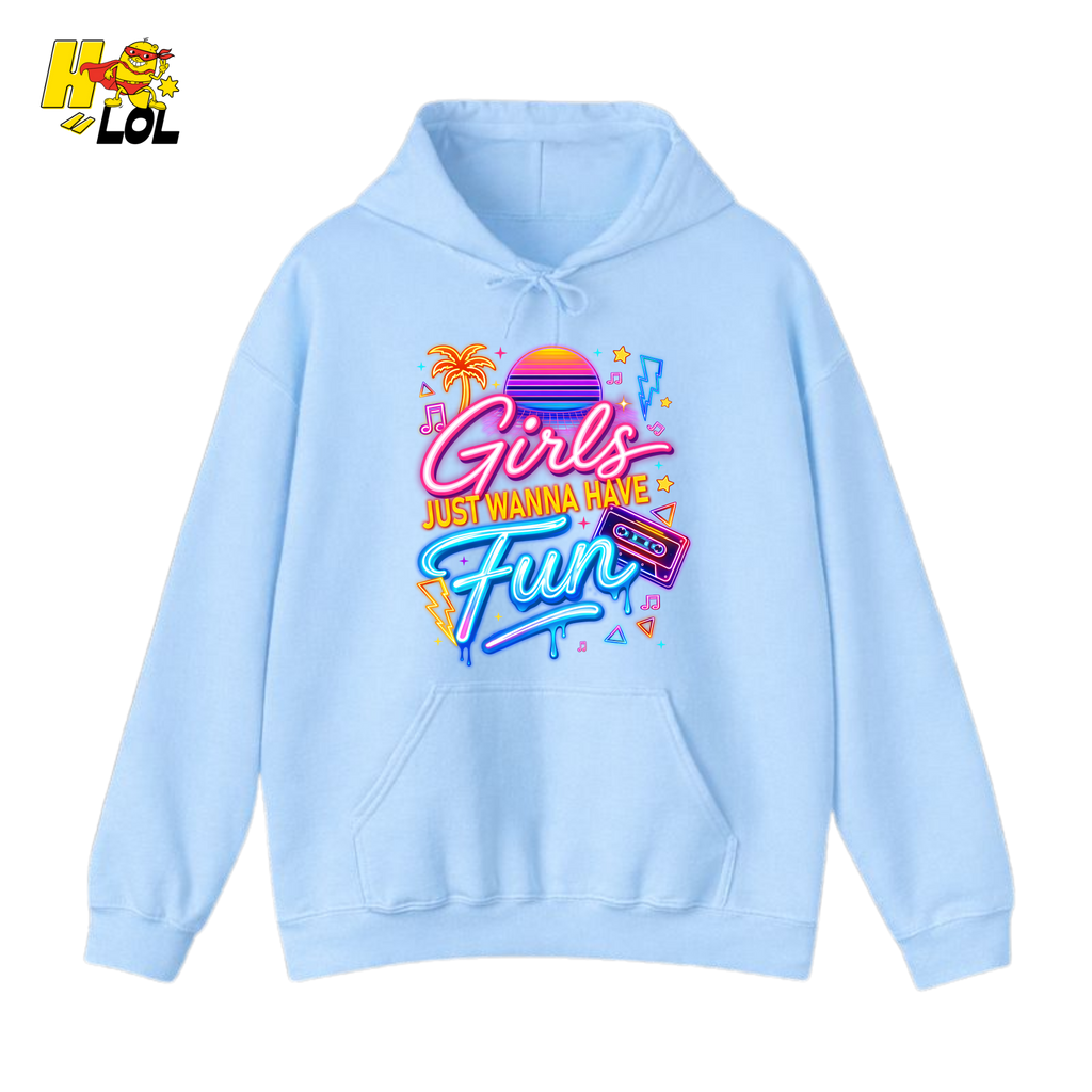 Retro Neon Girls Just Wanna Have Fun Valentine Hoodie Gift For Her - HQLOL