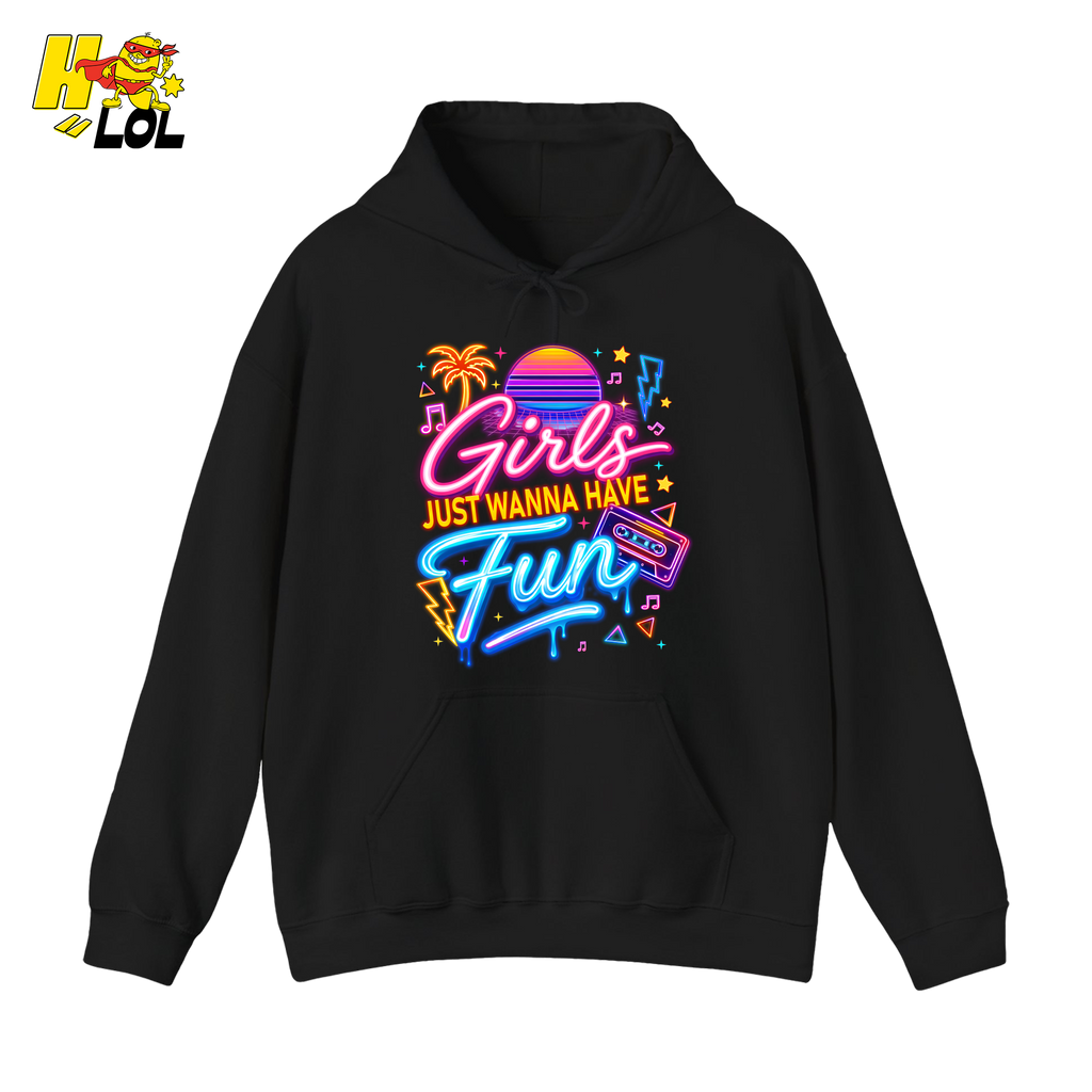 Retro Neon Girls Just Wanna Have Fun Valentine Hoodie Gift For Her - HQLOL