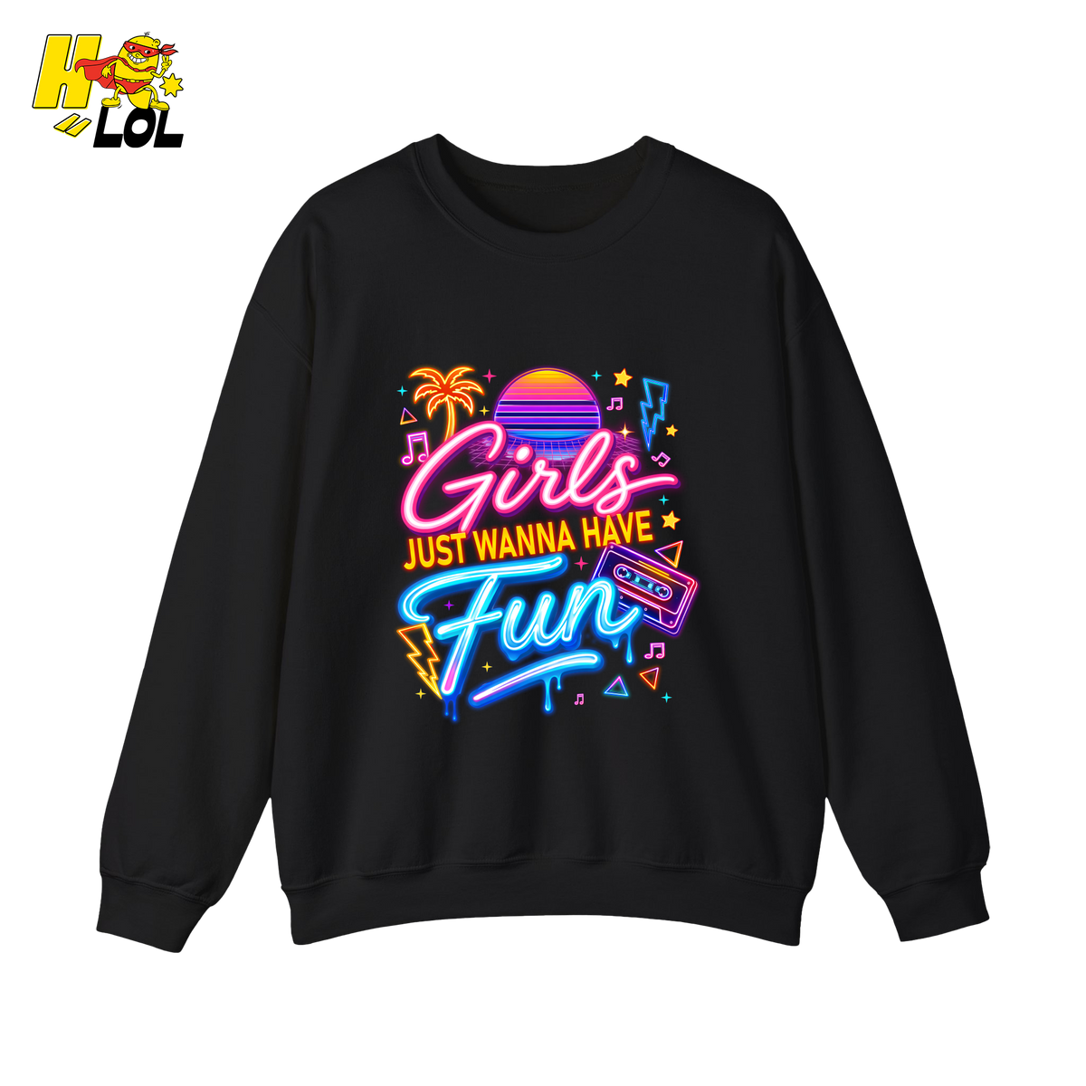 Retro Neon Girls Just Wanna Have Fun Valentine Sweatshirt Gift For Her - HQLOL