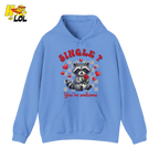 Single You’re Welcome Raccoon Hoodie Gift for Singles - HQLOL
