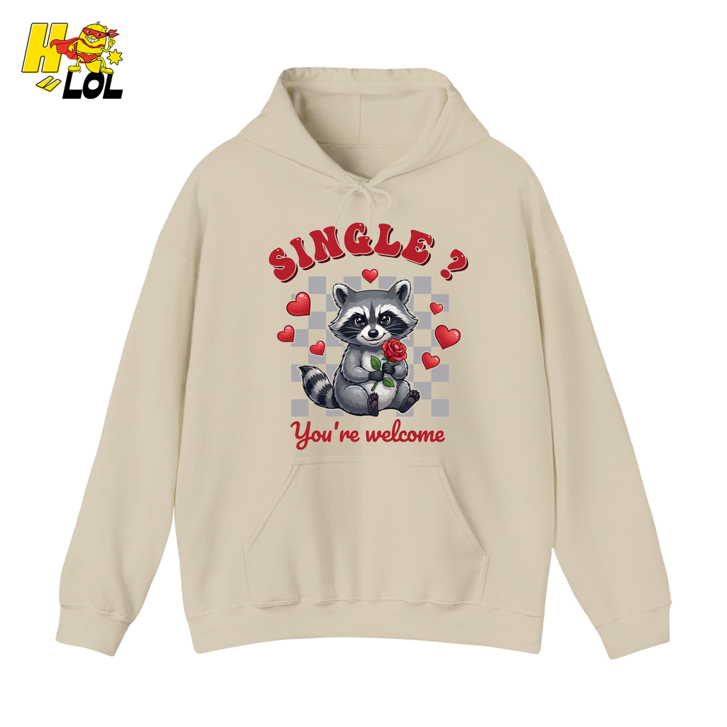 Single You’re Welcome Raccoon Hoodie Gift for Singles - HQLOL