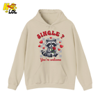 Single You’re Welcome Raccoon Hoodie Gift for Singles - HQLOL