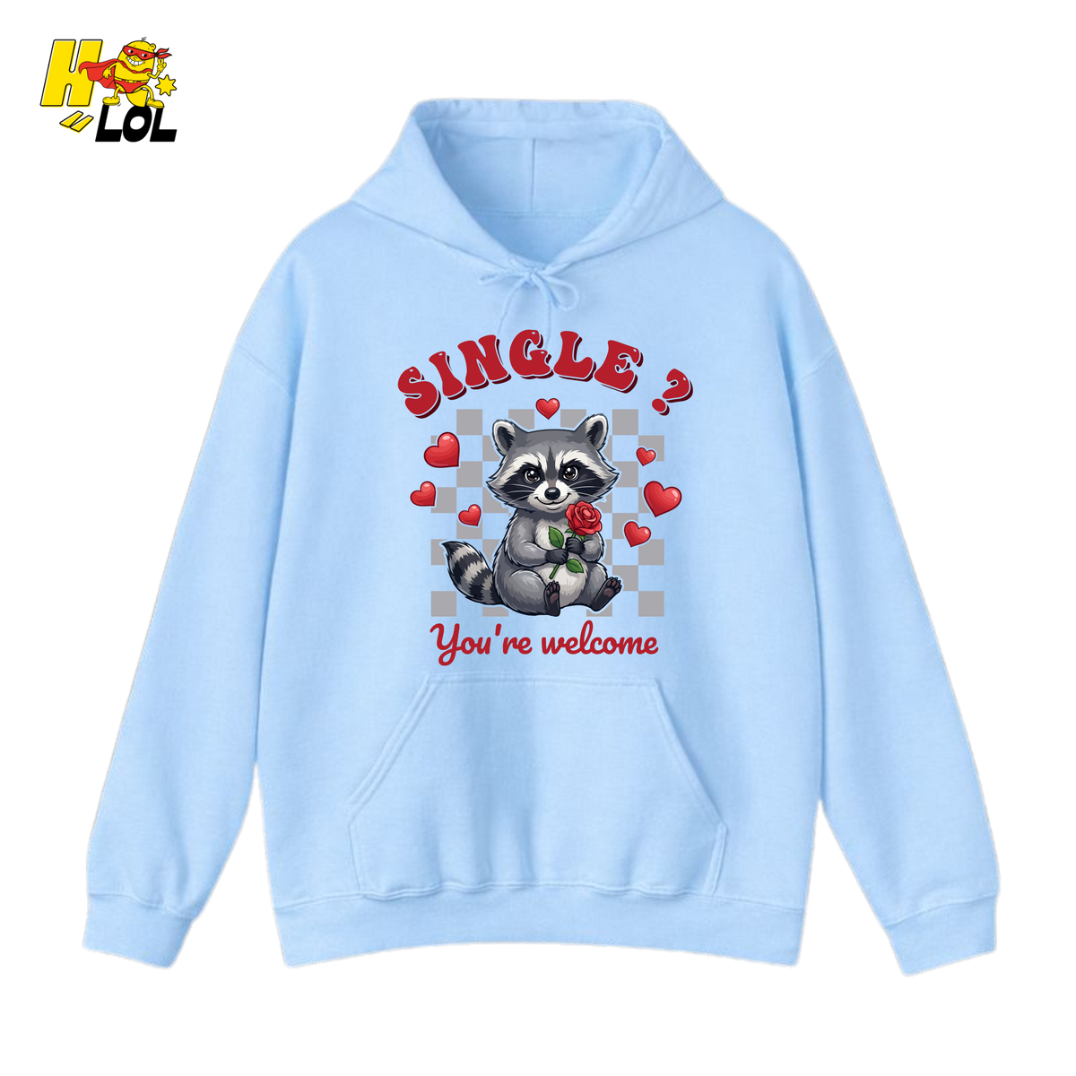 Single You’re Welcome Raccoon Hoodie Gift for Singles - HQLOL