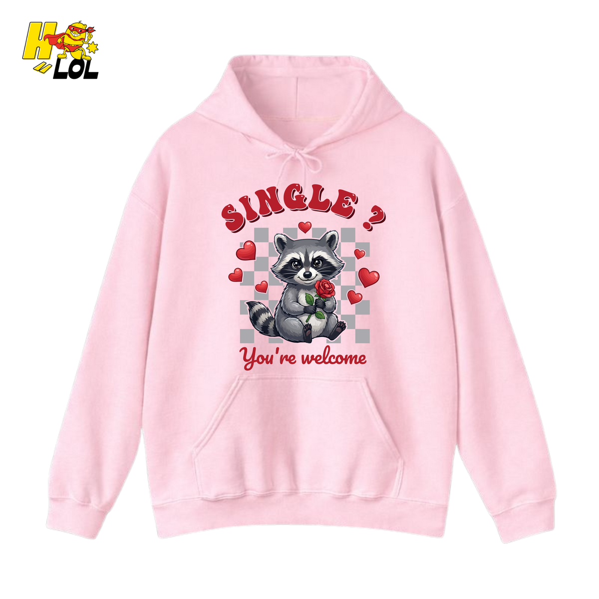 Single You’re Welcome Raccoon Hoodie Gift for Singles - HQLOL