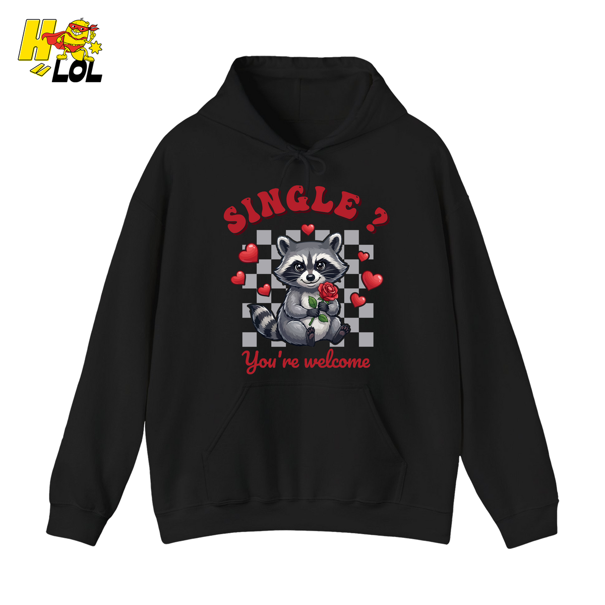 Single You’re Welcome Raccoon Hoodie Gift for Singles - HQLOL