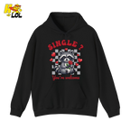 Single You’re Welcome Raccoon Hoodie Gift for Singles - HQLOL
