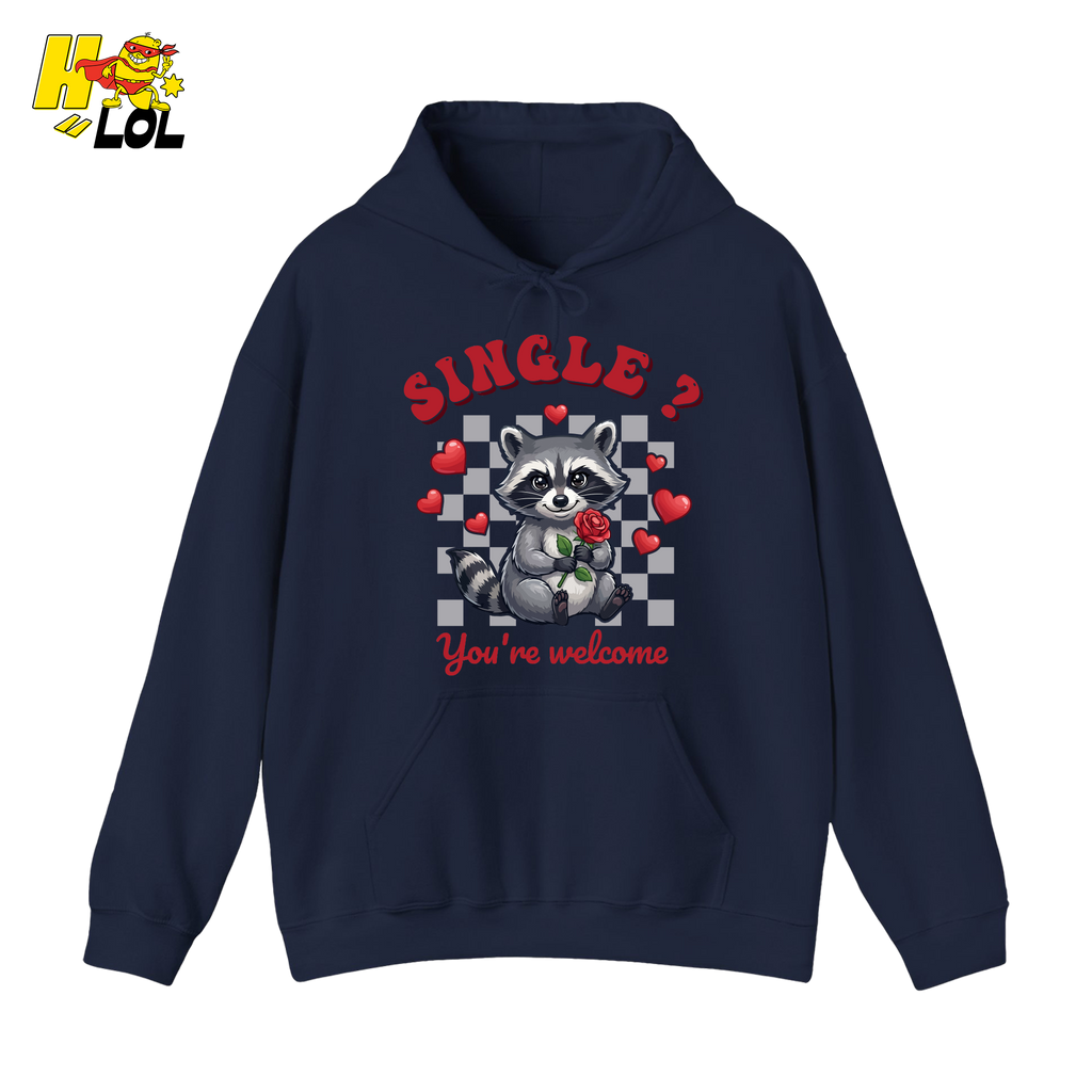 Single You’re Welcome Raccoon Hoodie Gift for Singles - HQLOL