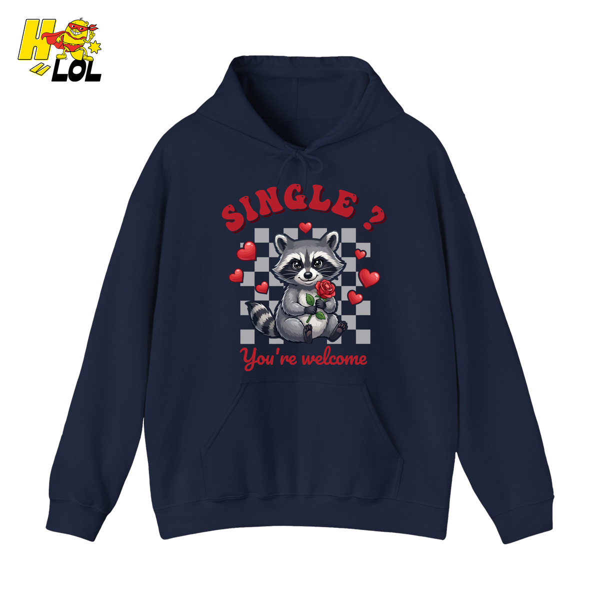 Single You’re Welcome Raccoon Hoodie Gift for Singles - HQLOL