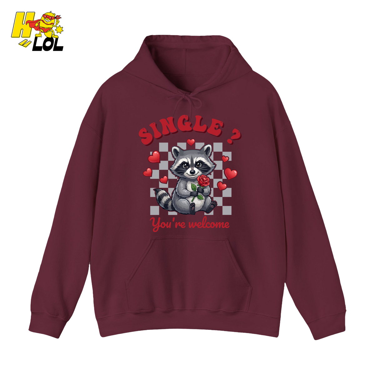 Single You’re Welcome Raccoon Hoodie Gift for Singles - HQLOL