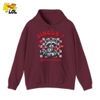 Single You’re Welcome Raccoon Hoodie Gift for Singles - HQLOL