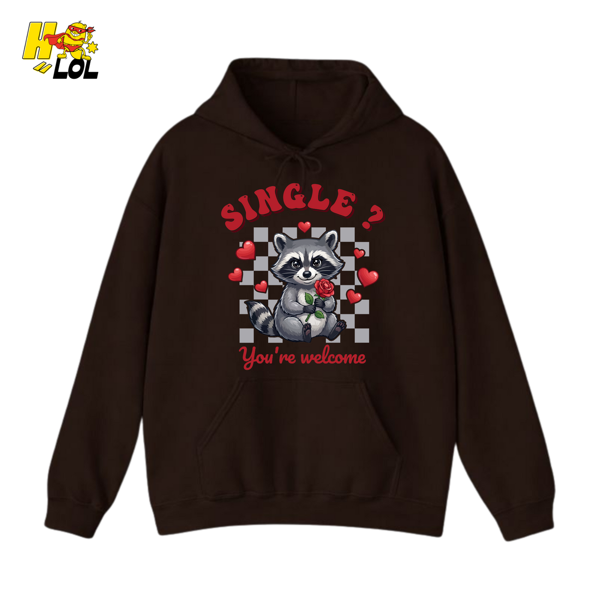 Single You’re Welcome Raccoon Hoodie Gift for Singles - HQLOL