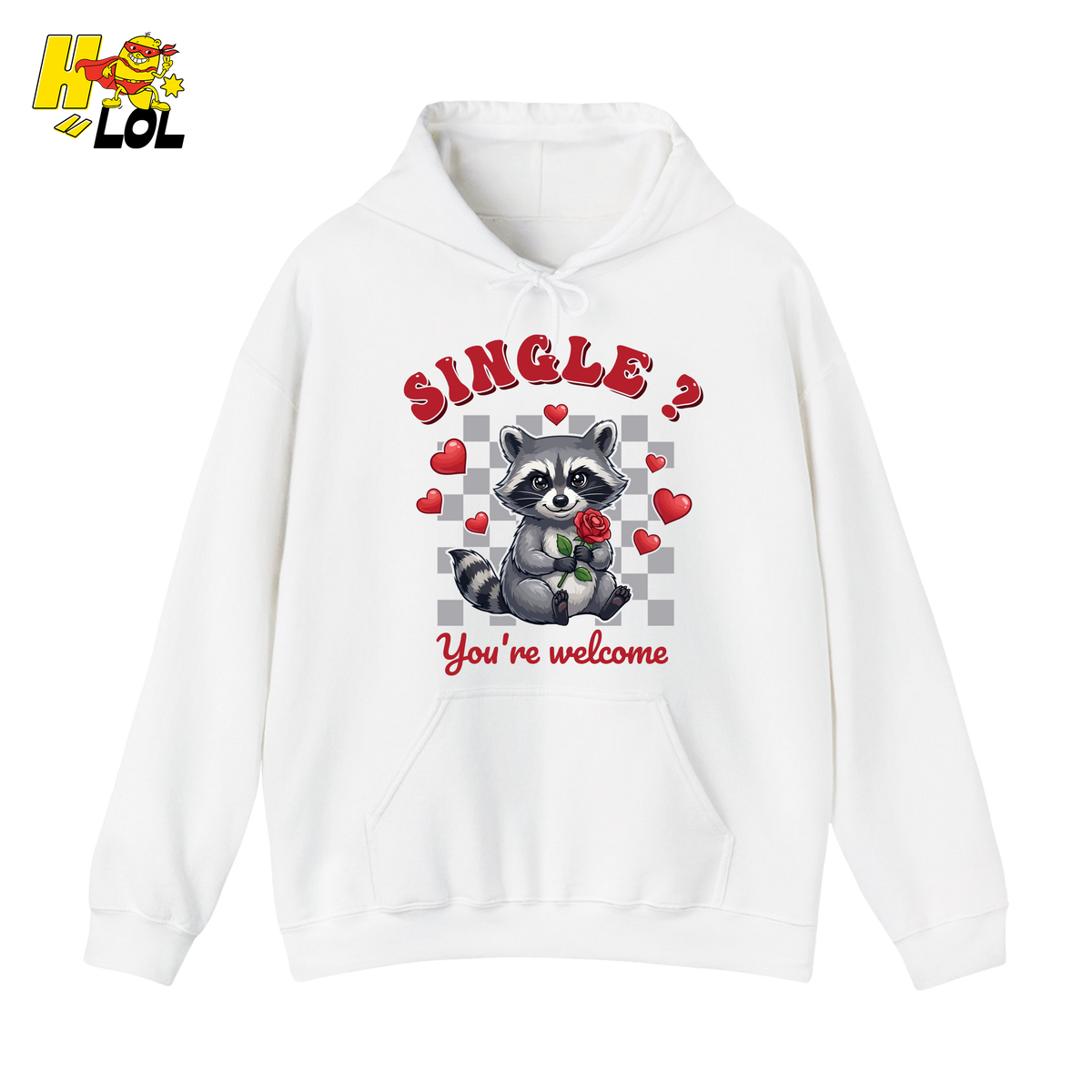 Single You’re Welcome Raccoon Hoodie Gift for Singles - HQLOL