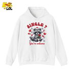Single You’re Welcome Raccoon Hoodie Gift for Singles - HQLOL